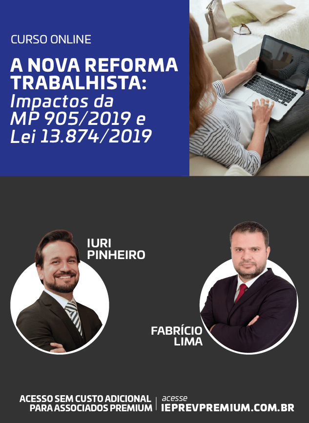 ONLINE - A NOVA REFORMA TRABALHISTA: Impactos da MP 905/2019 e Lei 13.874/2019