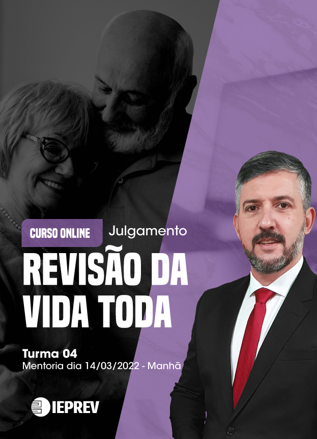 ONLINE Revisão da Vida Toda - Tema 1102 - Turma 04